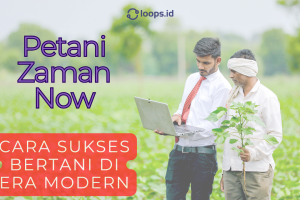 Petani Zaman Now: Cara Sukses Bertani di Era Modern