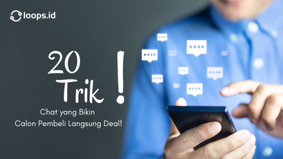 20 Trik Chat yang Bikin Calon Pembeli Langsung Deal!