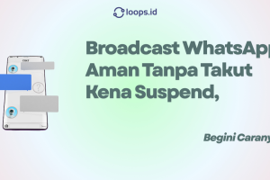Broadcast WhatsApp Aman Tanpa Takut Kena Suspend, Begini Caranya!