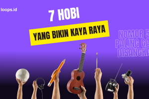 7 Hobi yang Bikin Kaya Raya, Nomor 5 Paling Gak Disangka!