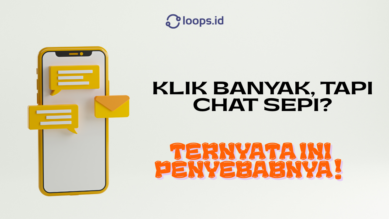 Tapi Chat Klik Banyak, Tapi Chat Sepi? Ternyata Ini Penyebabnya! – Keadilan Leads ...