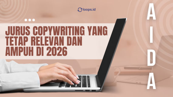 AIDA: Jurus Copywriting yang Tetap Relevan dan Ampuh di 2026