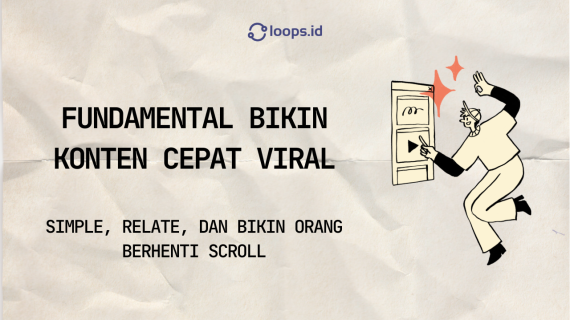 Fundamental Bikin Konten Cepat Viral: Simple, Relate, dan Bikin Orang Berhenti Scroll
