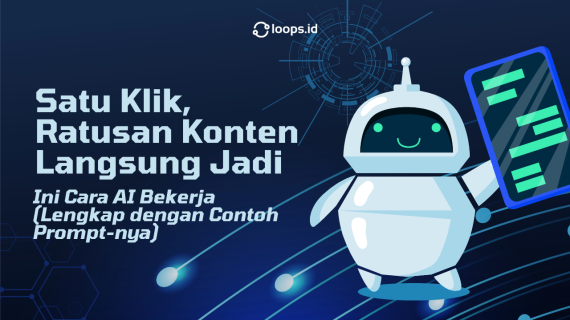 Satu Klik, Ratusan Konten Langsung Jadi: Ini Cara AI Bekerja (Lengkap dengan Contoh Prompt-nya)