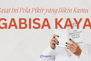 Catat Ini Pola Pikir yang Bikin Kamu Gabisa Kaya!