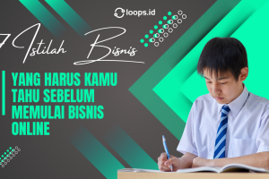 7 Istilah Bisnis yang Harus Kamu Tahu Sebelum Memulai Bisnis Online