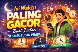 Ini Waktu Paling Gacor Buat Jualan Selama Bulan Puasa