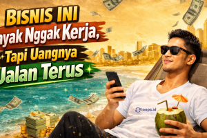 Bisnis Ini Kayak Nggak Kerja, Tapi Uangnya Jalan Terus