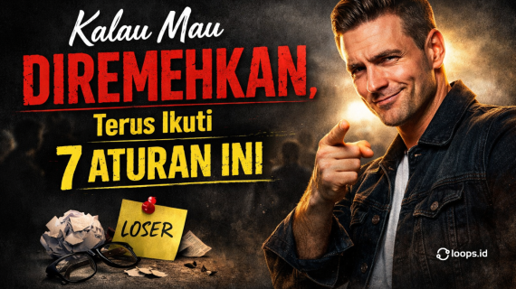 Kalau Mau Diremehkan, Terus Ikuti 7 Aturan Ini