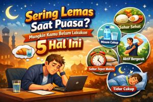 Sering Lemas Saat Puasa? Mungkin Kamu Belum Lakukan 5 Hal Ini
