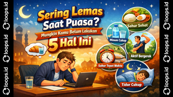 Sering Lemas Saat Puasa? Mungkin Kamu Belum Lakukan 5 Hal Ini
