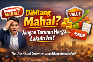 Dibilang Mahal? Jangan Turunin Harga, Lakuin Ini!