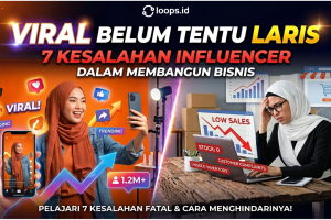 Viral Belum Tentu Laris: 7 Kesalahan Influencer dalam Membangun Bisnis