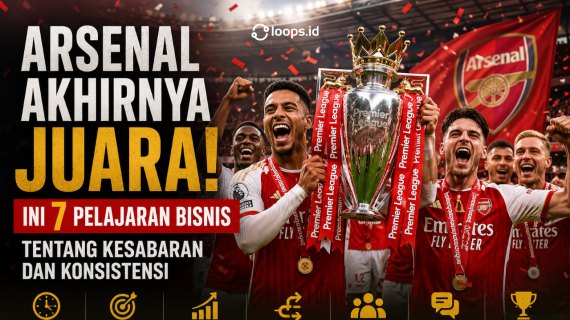 Arsenal Akhirnya Juara! Ini 7 Pelajaran Bisnis tentang Kesabaran dan Konsistensi