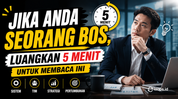 Jika Anda Seorang Bos, Luangkan 5 Menit untuk Membaca Ini