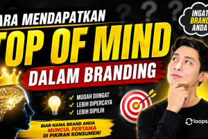 Top of Mind: Saat Nama Brand Anda Muncul Pertama di Pikiran Konsumen