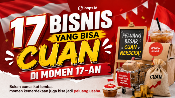 17 BISNIS YANG BISA CUAN DI MOMEN 17-AN