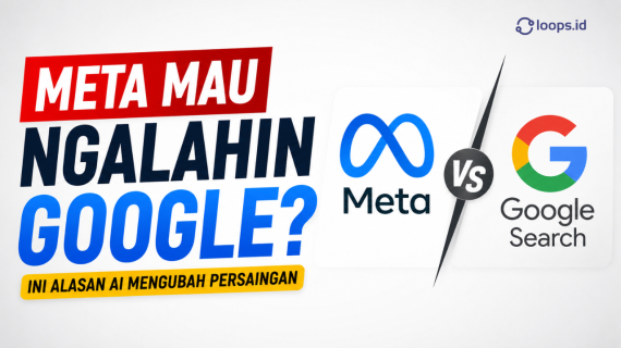 Meta Bisa Kalahkan Google dalam Iklan Digital? Ini Alasan AI Mengubah Persaingan