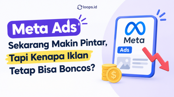 Meta Ads Sekarang Makin Pintar, Tapi Kenapa Iklan Tetap Bisa Boncos?
