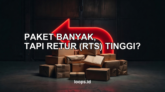 Paket Banyak, tapi Retur (RTS) Tinggi? Hati-Hati, Bisnis Bisa Boncos di Ongkir!