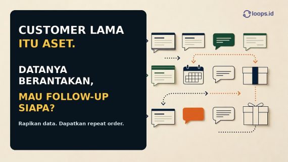 Customer Lama Itu Aset, Tapi Datanya Berantakan, Mau Follow-Up Siapa?