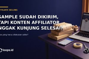 Sample Sudah Dikirim, tapi Konten Affiliator Nggak Kunjung Selesai. Seller Harus Ngapain?