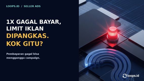 1x Gagal Bayar, Limit Iklan Dipangkas. Kok Gitu?