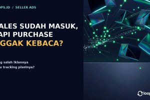 Sales Sudah Masuk, tapi Purchase di Dashboard Iklan Nggak Kebaca. Yang Salah Iklan atau Pixel?