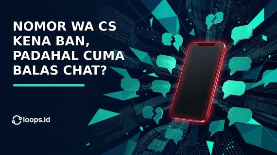 Nomor WhatsApp CS Kena Ban Padahal Cuma Balas Chat? Ini Penyebab dan Cara Mencegahnya