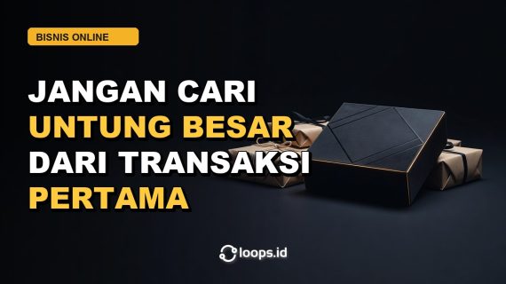 Jangan Cari Untung Besar dari Transaksi Pertama