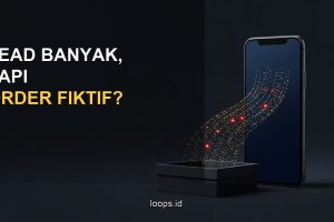 Lead Banyak, Tapi Ternyata Order Fiktif