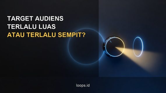 Dampak Target Audiens Terlalu Luas dan Terlalu Sempit