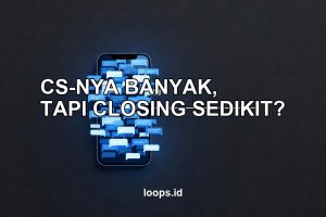 CS-nya Banyak, tapi Closing Sedikit?