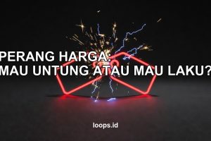 Perang Harga: Mau Untung atau Mau Laku?
