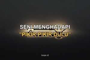 Seni Menghadapi “Pikir-Pikir Dulu”: Mengubah Keraguan Menjadi Closing yang Elegan