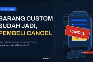 Barang Custom Udah Jadi, Pembeli Malah Cancel. Terus Mau Dijual ke Siapa?