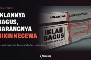 Iklannya Bagus, Barangnya Bikin Kecewa