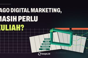 Sudah Jago Digital Marketing, Masih Perlu Kuliah?