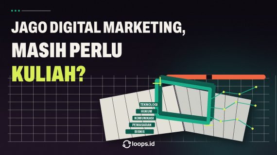 Sudah Jago Digital Marketing, Masih Perlu Kuliah?