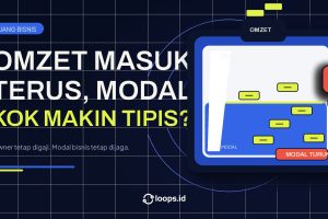 Omzet Masuk Terus, Modal Kok Makin Tipis?