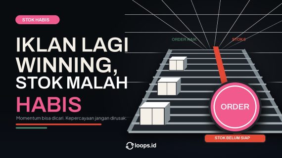Iklan Lagi Winning, Stok Malah Habis. Harus Dimatiin?