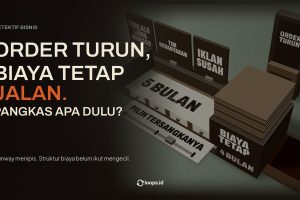 Order Turun, Biaya Tetap Jalan: Apa yang Harus Dipangkas Dulu?
