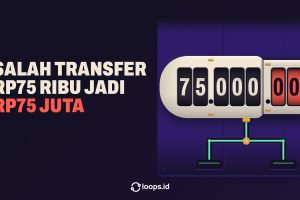 Salah Transfer Rp75 Ribu Jadi Rp75 Juta, Harus Ngapain Dulu?